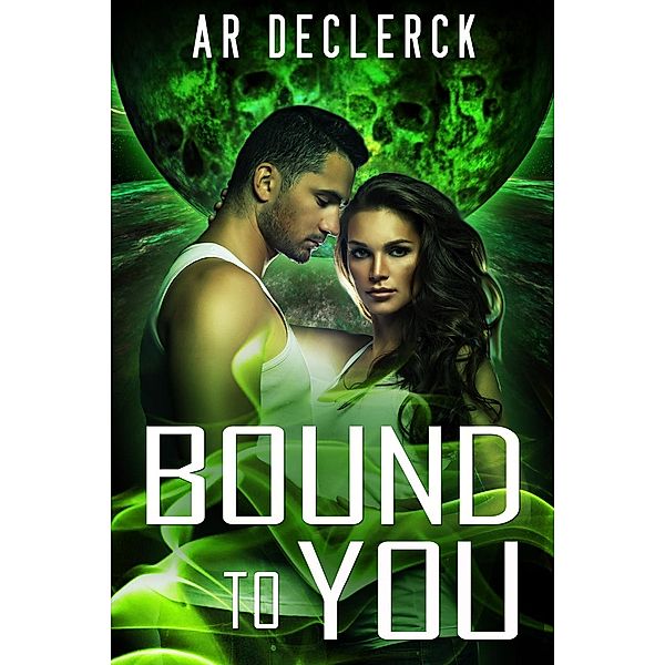 Bound to You, Ar Declerck