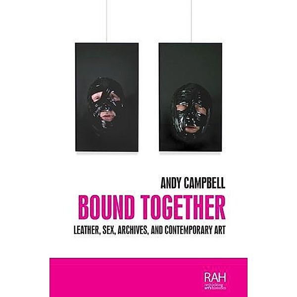 Bound together / Rethinking Art's Histories, Andy Campbell