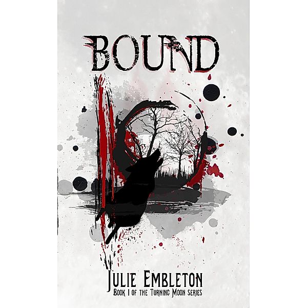 Bound (Turning Moon, #1) / Turning Moon, Julie Embleton