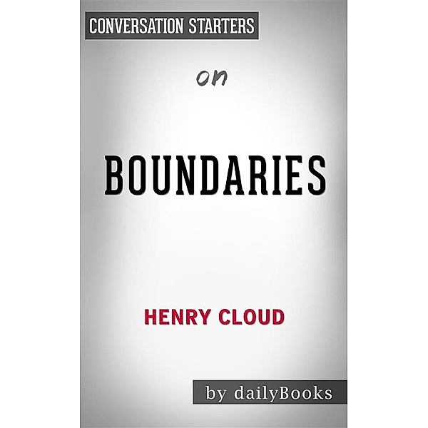 Boundaries: by Dr. Henry Cloud & Dr. John Townsend | Conversation Starters, Dailybooks