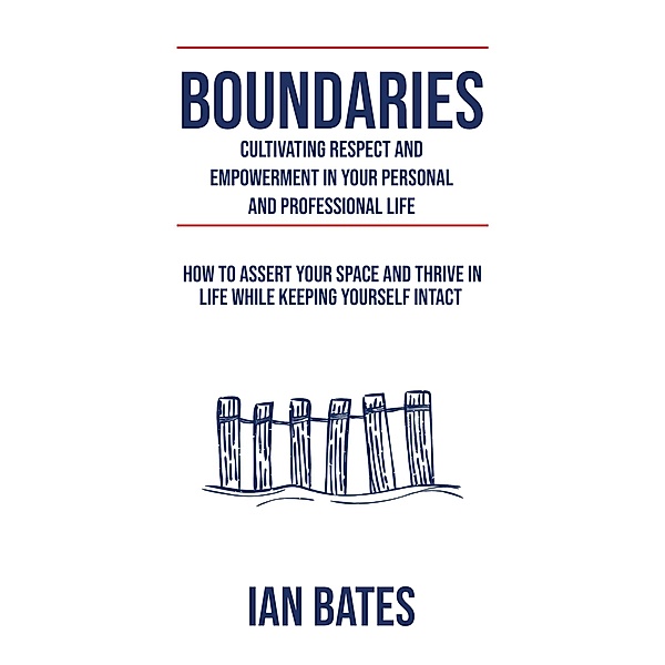 Boundaries: Cultivating Respect & Empowerment, Ian Bates