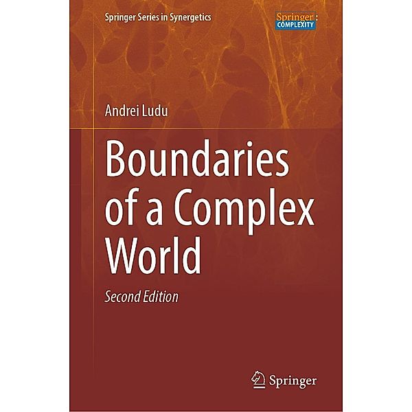 Boundaries of a Complex World / Springer Series in Synergetics, Andrei Ludu