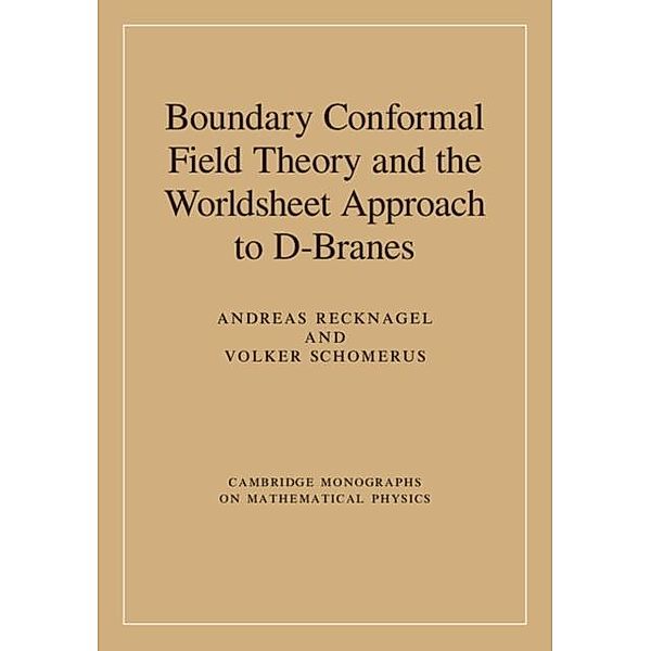 Boundary Conformal Field Theory and the Worldsheet Approach to D-Branes, Andreas Recknagel