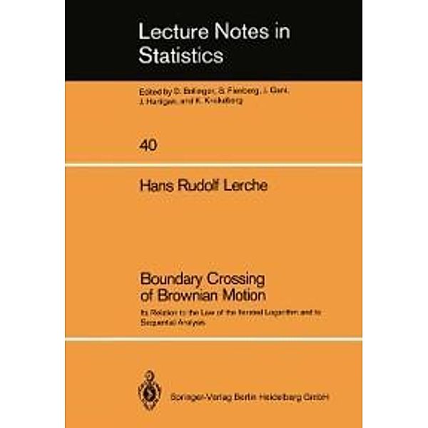 Boundary Crossing of Brownian Motion / Lecture Notes in Statistics Bd.40, Hans R. Lerche