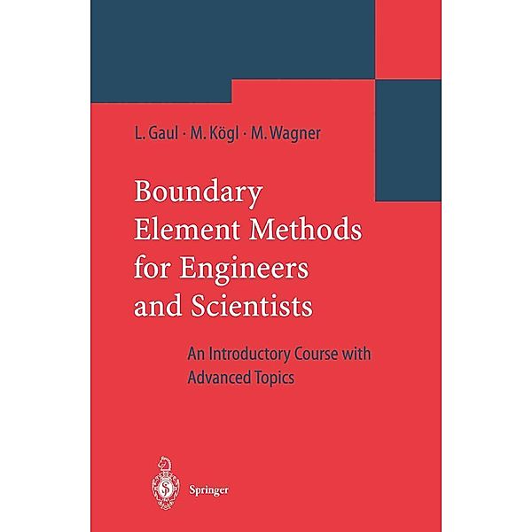 Boundary Element Methods for Engineers and Scientists, Lothar Gaul, Martin Kögl, Marcus Wagner