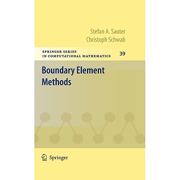 Boundary Element Methods / Springer Series in Computational Mathematics Bd.39, Stefan A. Sauter, Christoph Schwab