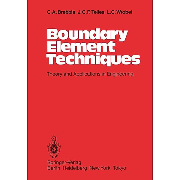 Boundary Element Techniques, C. A. Brebbia, J. C. F. Telles, L. C. Wrobel