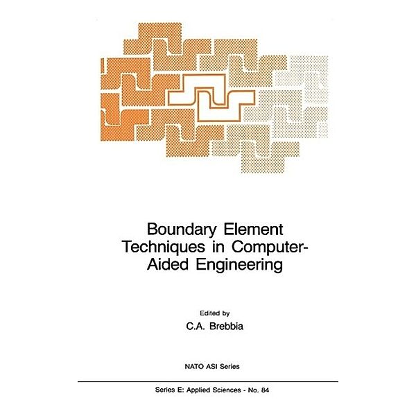 Boundary Element Techniques in Computer-Aided Engineering / NATO Science Series E: Bd.84