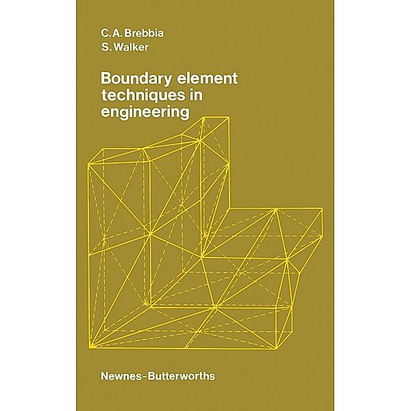 Boundary Element Techniques in Engineering, C. A. Brebbia, S. Walker