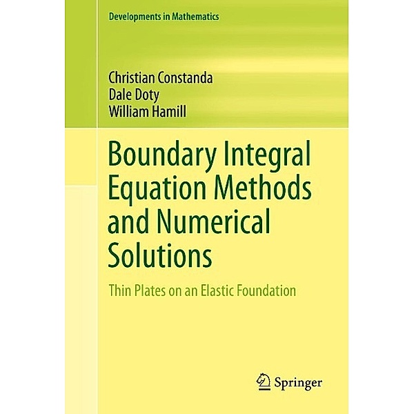 Boundary Integral Equation Methods and Numerical Solutions / Developments in Mathematics Bd.35, Christian Constanda, Dale Doty, William Hamill