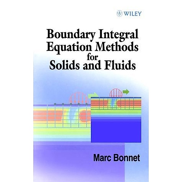 Boundary Integral Equation Methods for Solids and Fluids, Marc Bonnet