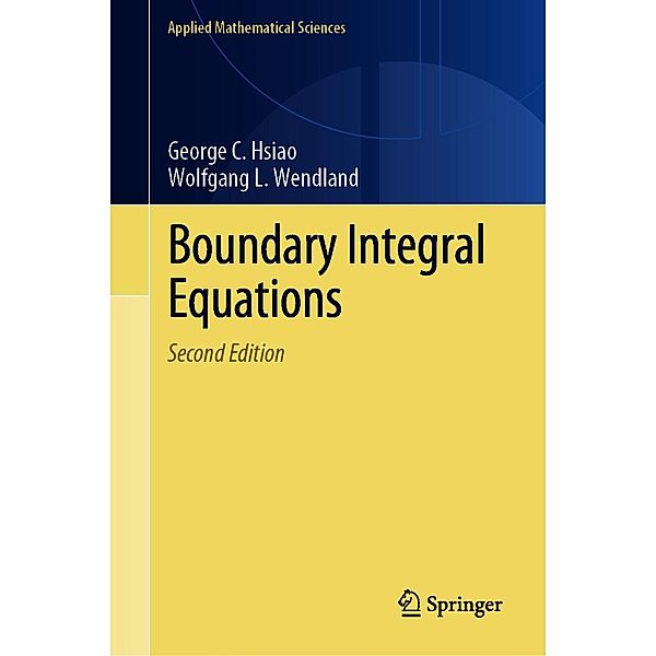Boundary Integral Equations / Applied Mathematical Sciences Bd.164, George C. Hsiao, Wolfgang L. Wendland