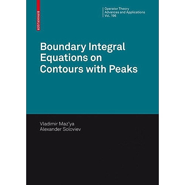 Boundary Integral Equations on Contours with Peaks, Vladimir Maz'ya, Alexander Soloviev