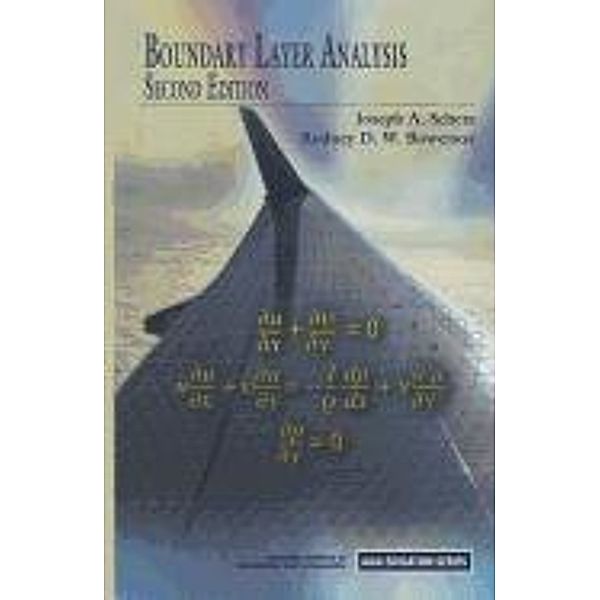 Boundary Layer Analysis, Joseph A. Schetz, Rodney D. W. Bowersox