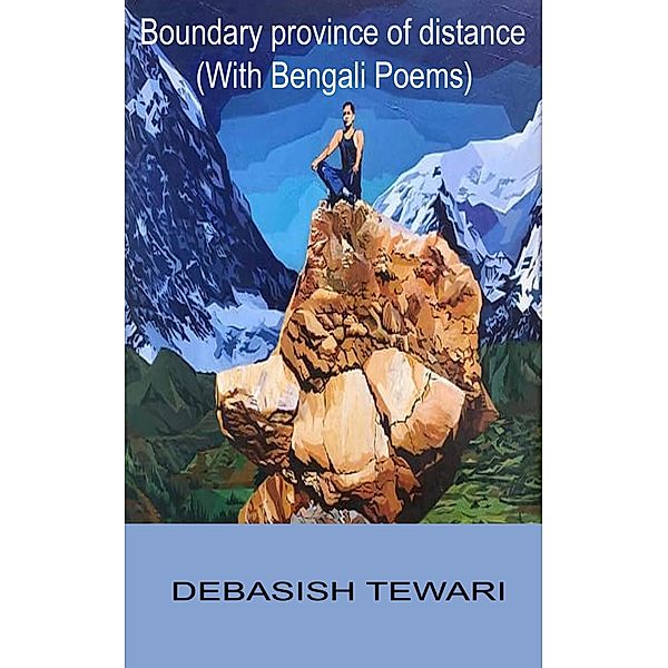 Boundary Province of Distance / (¿¿¿¿¿¿¿¿ ¿¿¿¿¿¿ ¿¿¿¿¿¿), Debasish Tewari