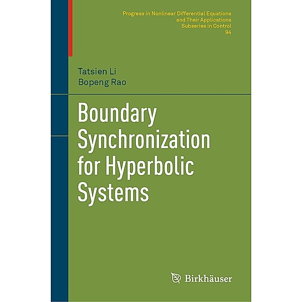 Boundary Synchronization for Hyperbolic Systems / Progress in Nonlinear Differential Equations and Their Applications Bd.94, Tatsien Li, Bopeng Rao
