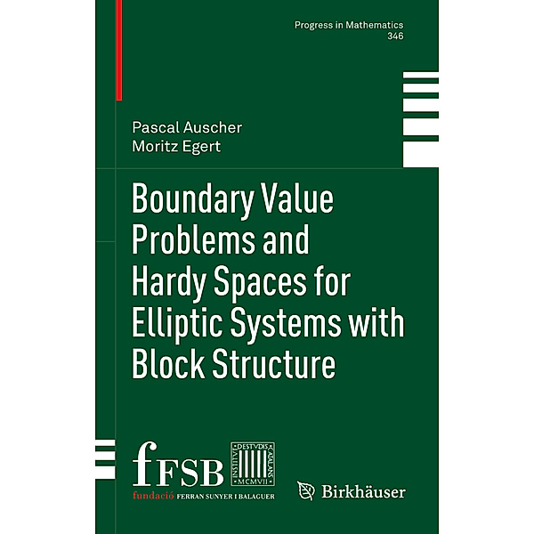 Boundary Value Problems and Hardy Spaces for Elliptic Systems with Block Structure, Pascal Auscher, Moritz Egert