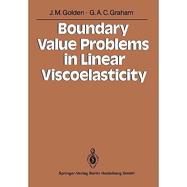 Boundary Value Problems in Linear Viscoelasticity, John M. Golden, George A. C. Graham