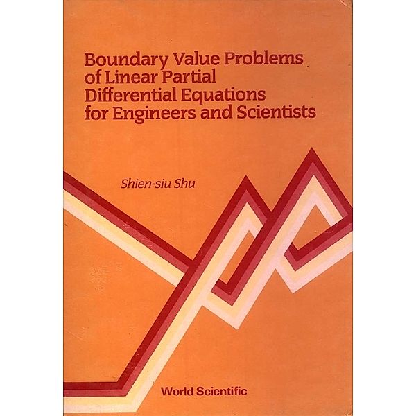 Boundary Value Problems Of Linear Partial Differential Equations For Engineers And Scientists, Shien Siu Shu