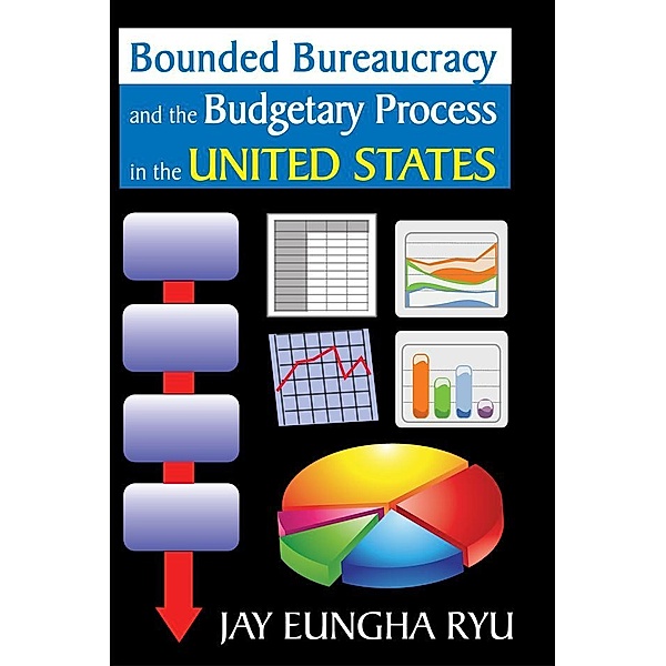 Bounded Bureaucracy and the Budgetary Process in the United States, Jay Ryu