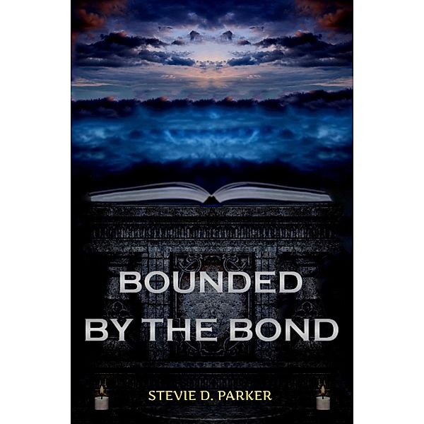 Bounded by the Bond, Stevie D. Parker