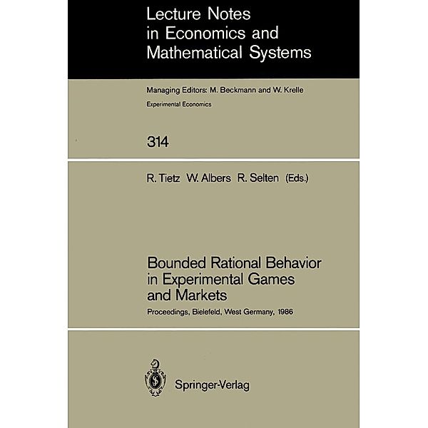 Bounded Rational Behavior in Experimental Games and Markets / Lecture Notes in Economics and Mathematical Systems Bd.314