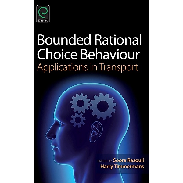 Bounded Rational Choice Behaviour, Soora Rasouli, Harry Timmermans