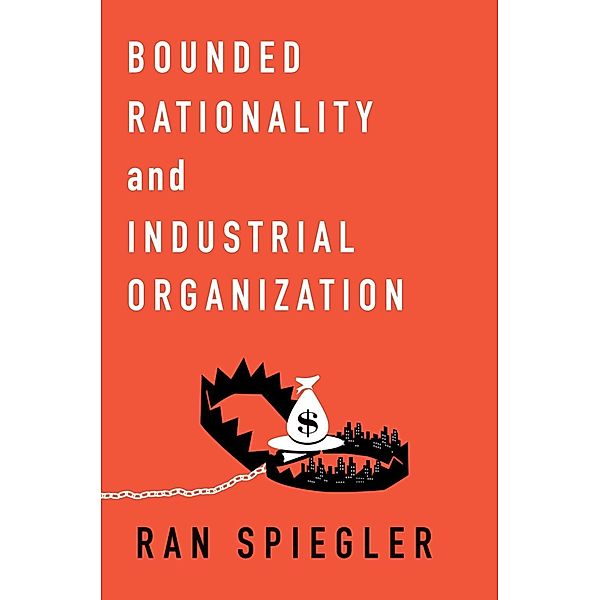 Bounded Rationality and Industrial Organization, Ran Spiegler