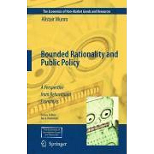 Bounded Rationality and Public Policy / The Economics of Non-Market Goods and Resources Bd.12, Alistair Munro