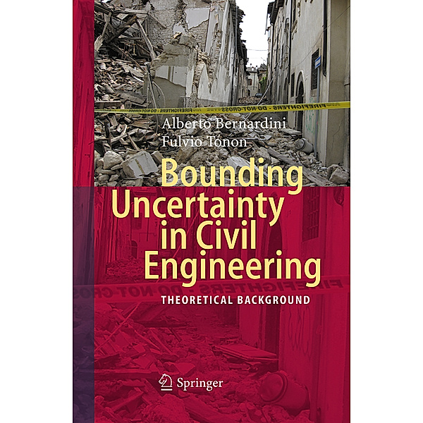 Bounding Uncertainty in Civil Engineering, Alberto Bernardini, Fulvio Tonon