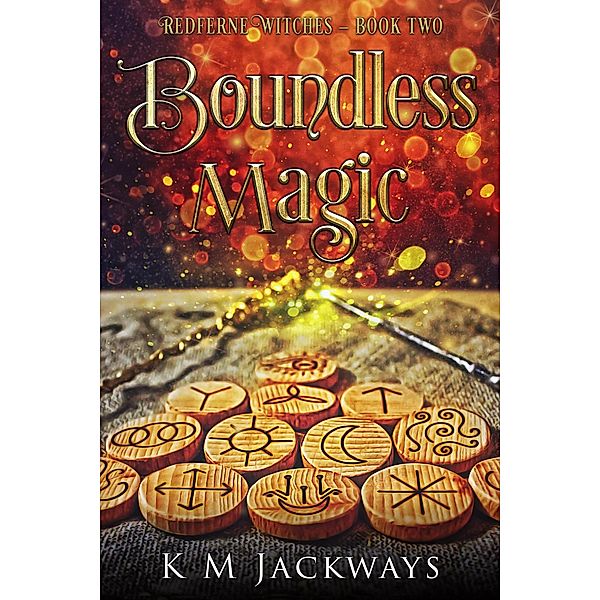 Boundless Magic (Redferne Witches, #2) / Redferne Witches, K M Jackways