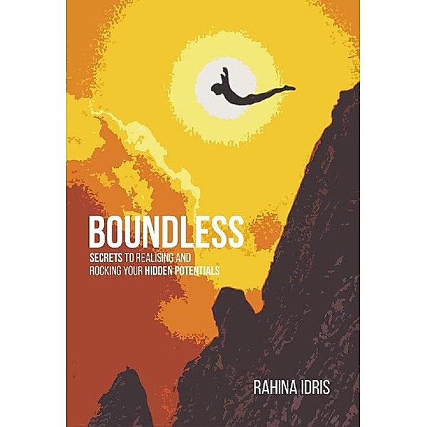 Boundless: Secrets to Realising and Rocking Your Hidden Potentials., RahinaIdris