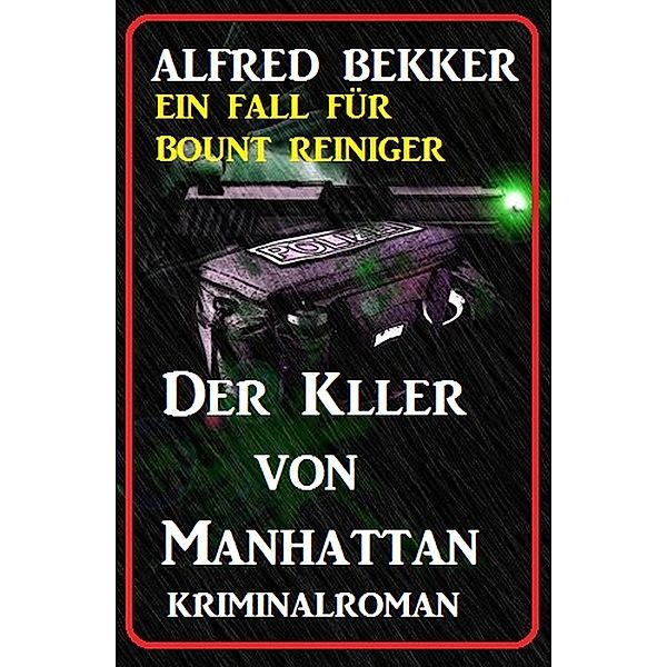 Bount Reiniger - Der Killer von Manhattan, Alfred Bekker