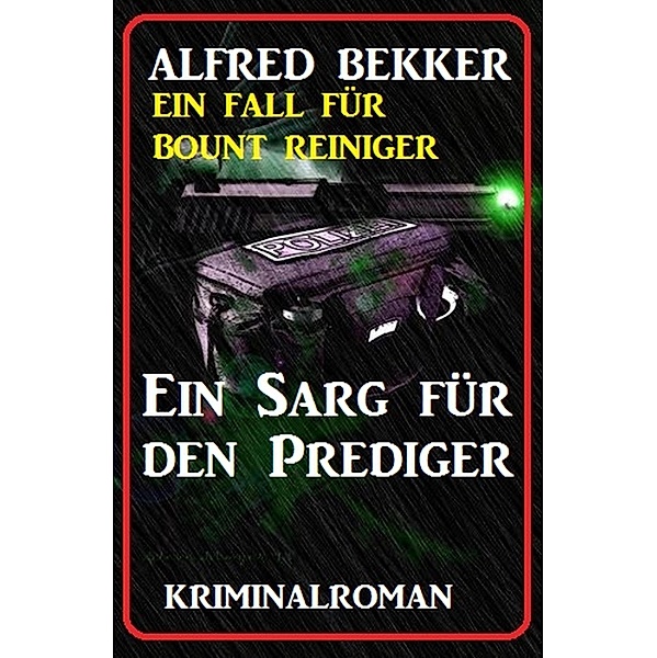 Bount Reiniger - Ein Sarg für den Prediger, Alfred Bekker