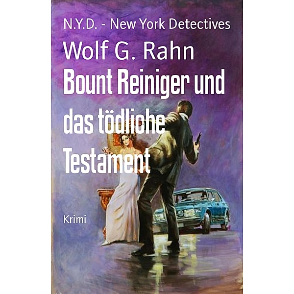 Bount Reiniger und das tödliche Testament, Wolf G. Rahn