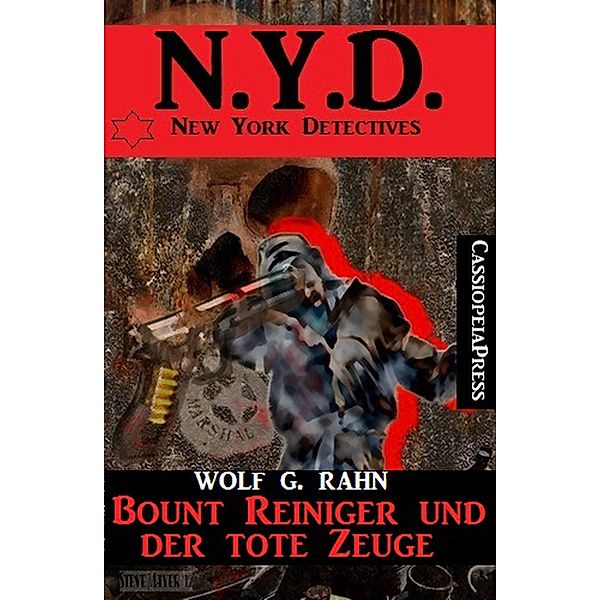 Bount Reiniger und der tote Zeuge: N.Y.D. - New York Detectives, Wolf G. Rahn
