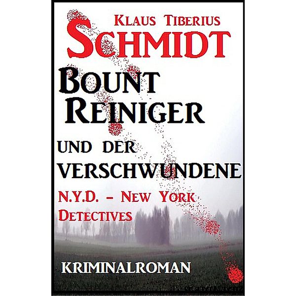 Bount Reiniger und der Verschwundene: N.Y.D. - New York Detectives, Klaus Tiberius Schmidt
