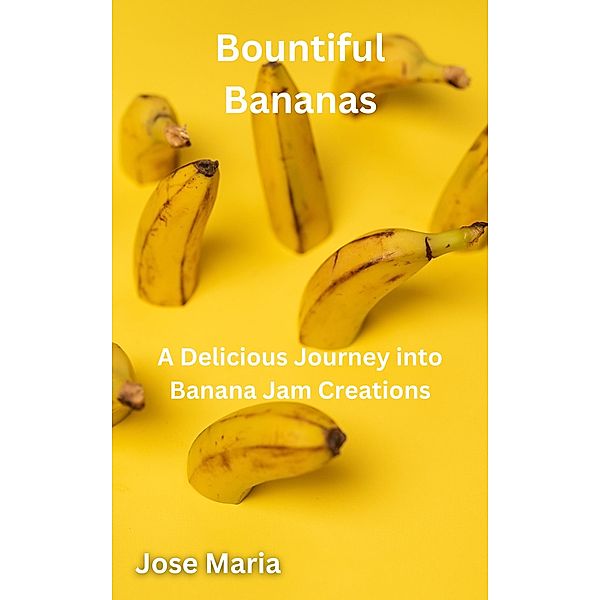 Bountiful Bananas, Jose Maria