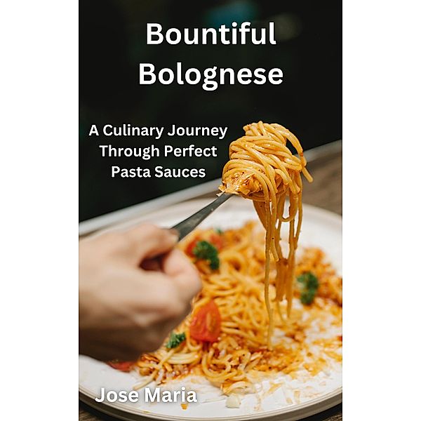 Bountiful Bolognese, Jose Maria