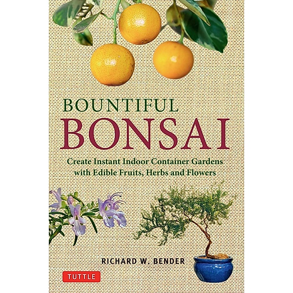 Bountiful Bonsai, Richard W. Bender
