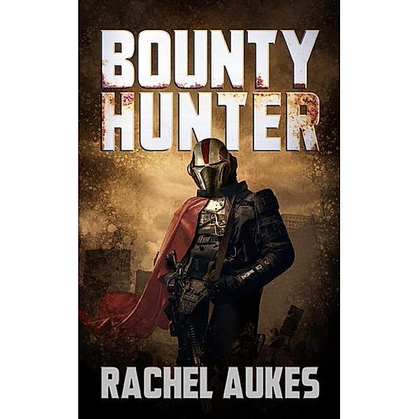 Bounty Hunter / Bounty Hunter, Rachel Aukes
