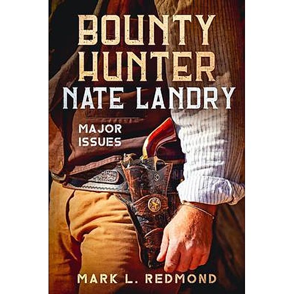 Bounty Hunter Nate Landry / Author, Mark Redmond