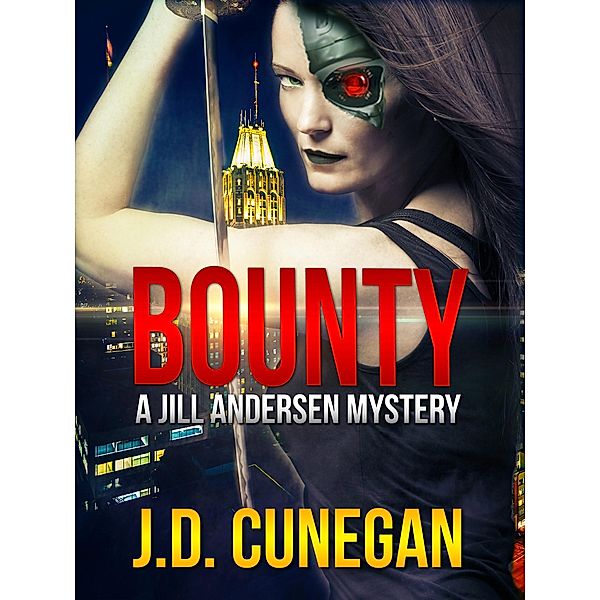 Bounty (Jill Andersen, #1) / Jill Andersen, J. D. Cunegan