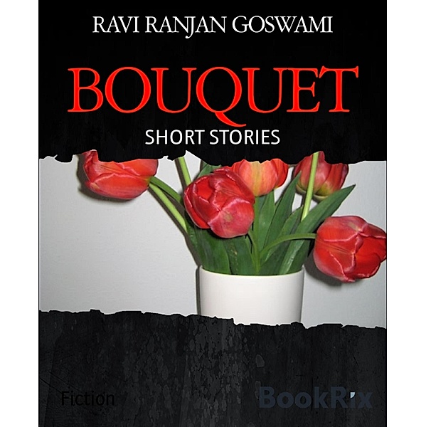 BOUQUET, Ravi Ranjan Goswami