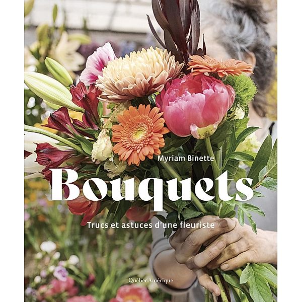 Bouquets, Myriam Binette Myriam