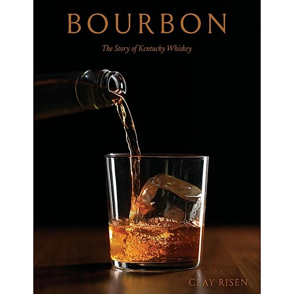Bourbon, Clay Risen