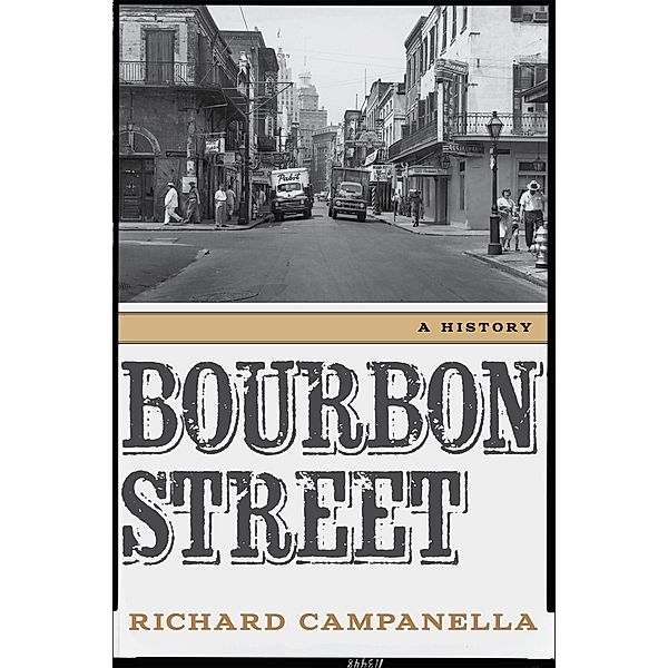 Bourbon Street, Richard Campanella