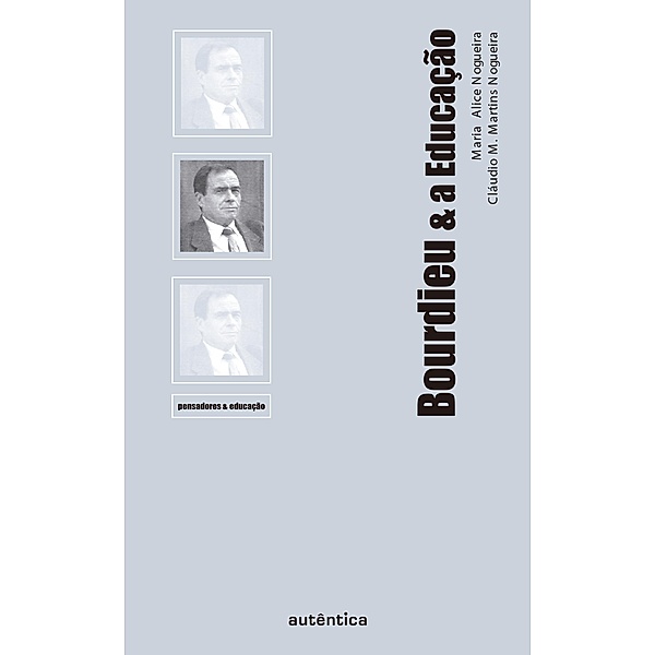 Bourdieu & a Educação, Cláudio M. Martins Nogueira, Maria Alice Nogueira