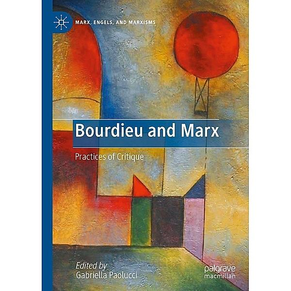Bourdieu and Marx / Marx, Engels, and Marxisms