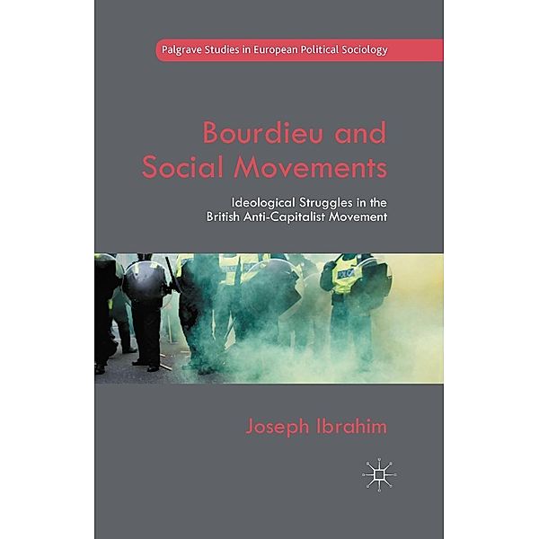 Bourdieu and Social Movements / Palgrave Studies in European Political Sociology, Joseph Ibrahim